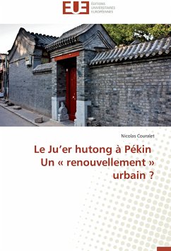 Le Ju'er hutong à Pékin Un « renouvellement » urbain ? - Couralet, Nicolas