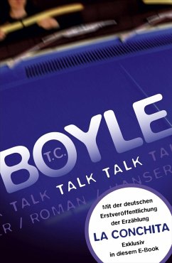 Talk, Talk. Roman (erweiterte Ausgabe) (eBook, ePUB) - Boyle, Tom Coraghessan