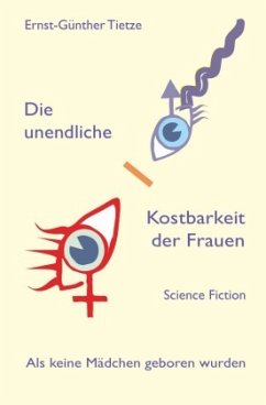 Die unendliche Kostbarkeit der Frauen - Tietze, Ernst-Günther