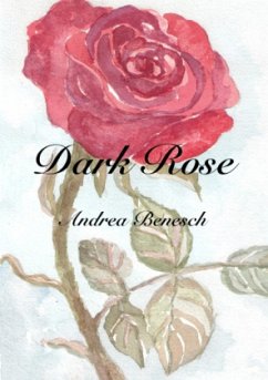 Dark Rose - Benesch, Andrea