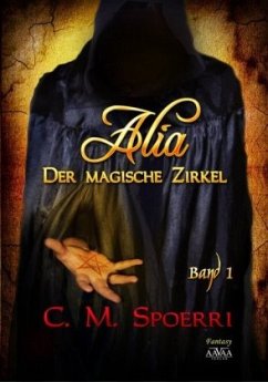 Der magische Zirkel / Alia Bd.1 - Spoerri, C. M.