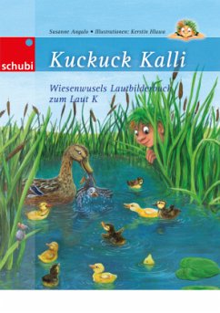 Kuckuck Kali - Wiesenwusels Lautbilderbuch zum Laut K - Angulo, Susanne