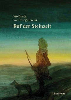 Ruf der Steinzeit - Dziegielewski, Wolfgang von