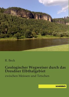 Geologischer Wegweiser durch das Dresdner Elbthalgebiet - Beck, R.