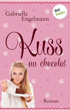 Kuss au Chocolat (eBook, ePUB) - Engelmann, Gabriella