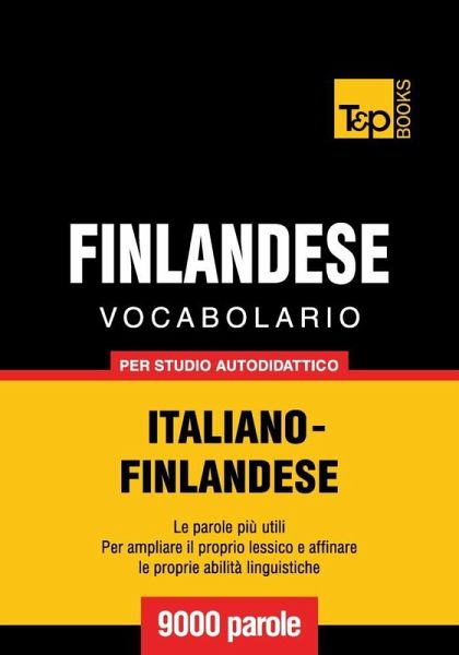 Vocabolario Italiano-Finlandese per studio autodidattico - 9000 parole (eBook, ePUB)