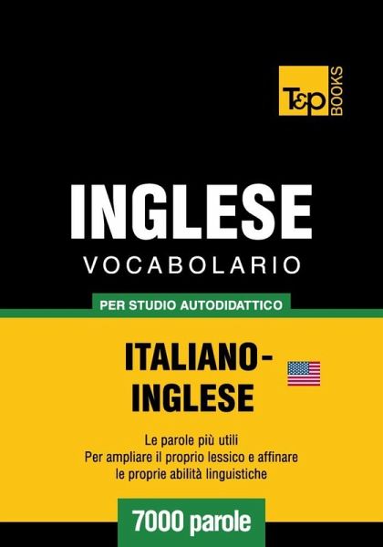 Vocabolario Italiano-Inglese (AM) per studio autodidattico - 7000 parole (eBook, ePUB) Vocabolario Italiano-Inglese (AM) per studio autodidattico - 7000 parole (eBook, ePUB)
