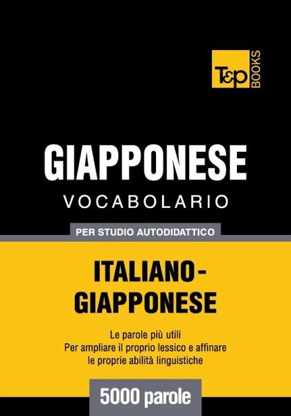 Vocabolario Italiano-Giapponese per studio autodidattico - 5000 parole (eBook, ePUB)