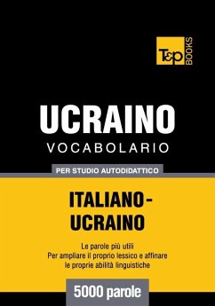 Cover Vocabolario Italiano-Ucraino per studio autodidattico - 5000 parole (eBook, ePUB)
