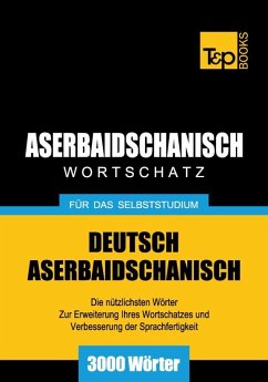 Cover Wortschatz Deutsch-Aserbaidschanisch für das Selbststudium - 3000 Wörter (eBook, ePUB)