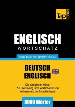 Wortschatz Deutsch-Britisches Englisch für das Selbststudium - 3000 Wörter (eBook, ePUB) - Taranov, Andrey