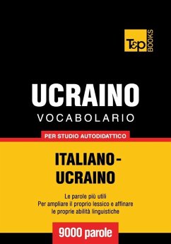 Cover Vocabolario Italiano-Ucraino per studio autodidattico - 9000 parole (eBook, ePUB)
