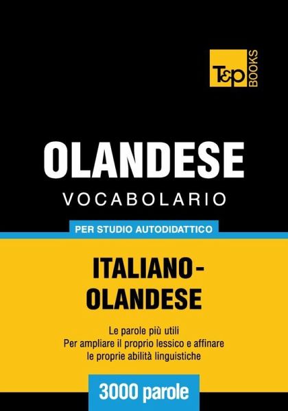 Vocabolario Italiano-Olandese per studio autodidattico - 3000 parole (eBook, ePUB)