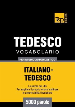 Vocabolario Italiano-Tedesco per studio autodidattico - 5000 parole (eBook, ePUB) - Taranov, Andrey