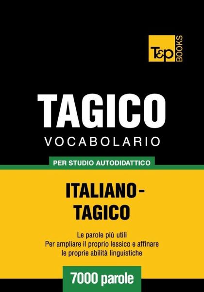 Vocabolario Italiano-Tagico per studio autodidattico - 7000 parole (eBook, ePUB)