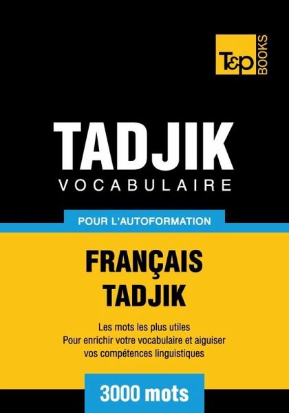 Vocabulaire Français-Tadjik pour l'autoformation - 3000 mots (eBook, ePUB)