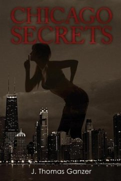 Chicago Secrets - Ganzer, J. Thomas