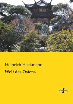 Welt des Ostens - Hackmann, Heinrich
