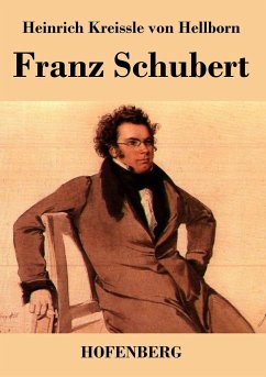 Franz Schubert - Heinrich Kreissle Von Hellborn