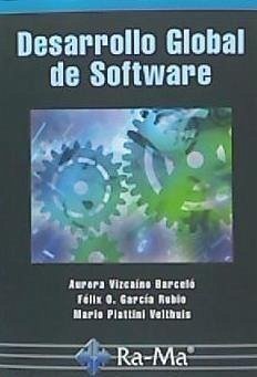 Desarrollo global de software - García Rubio, Félix O.; Piattini Velthuis, Mario G. . . . [et al.; Vizcaíno Barceló, Aurora