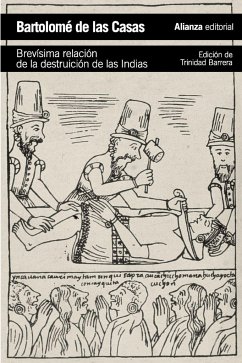 Brevísima relación de la destrucción de las Indias - Bartolomé De Las Casas; Barrera López, Trinidad