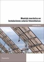 Montaje mecánico en instalaciones solares fotovoltaicas - Roldán, José; Toledano Gasca, José Carlos