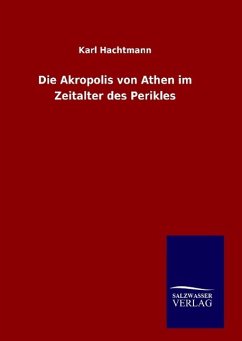 Die Akropolis von Athen im Zeitalter des Perikles