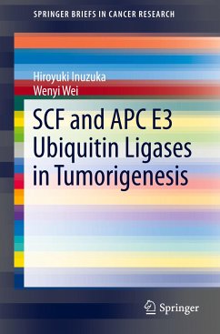 SCF and APC E3 Ubiquitin Ligases in Tumorigenesis - Wei, Wenyi;Inuzuka, Hiroyuki