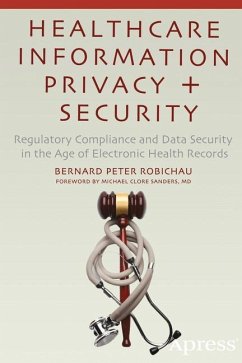 Healthcare Information Privacy and Security - Robichau, Bernard Peter