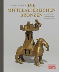 Die mittelalterlichen Bronzen im Germanischen Nationalmuseum - Mende, Ursula