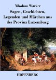 Sagen, Geschichten, Legenden und Märchen aus der Provinz Luxemburg