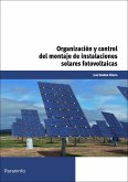 Organización y control del montaje de instalaciones solares fotovoltaicas. Certificados de profesionalidad. Organización y proyectos de instalaciones solares fotovoltaicas