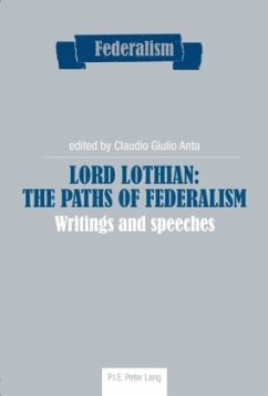 Lord Lothian: The Paths of Federalism - Anta, Claudio G.