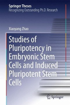 Studies of Pluripotency in Embryonic Stem Cells and Induced Pluripotent Stem Cells - Zhao, Xiaoyang