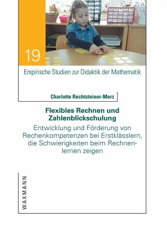 Flexibles Rechnen und Zahlenblickschulung - Rechtsteiner-Merz, Charlotte