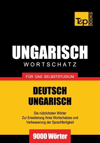 Wortschatz Deutsch-Ungarisch für das Selbststudium - 9000 Wörter (eBook, ePUB)