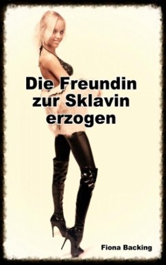 Cover Die Freundin zur Sklavin erzogen (eBook, ePUB)