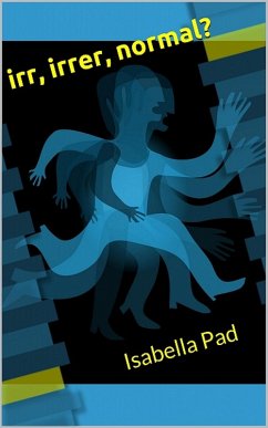 irr, irrer, normal? (eBook, ePUB) - Pad, Isabella