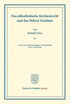 Das altkatholische Kirchenrecht und das Dekret Gratians - Sohm, Rudolph