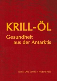 Krill-Öl - Schmid, Reiner Otto;Binder, Walter