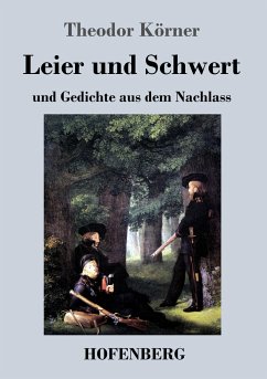 Leier und Schwert - Körner, Theodor