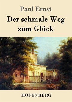 Der schmale Weg zum Glück - Ernst, Paul