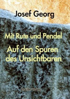 Mit Rute und Pendel - Georg, Josef