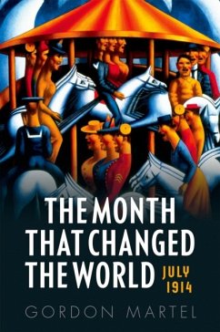 The Month That Changed the World - Martel, Gordon (Emeritus Professor of History, University of Norther