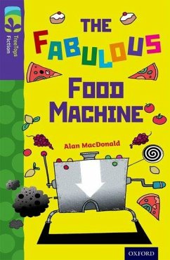 Oxford Reading Tree TreeTops Fiction: Level 11 More Pack B: The Fabulous Food Machine - MacDonald, Alan