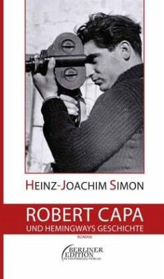 Robert Capa und Hemingways Geschichte - Simon, Heinz-Joachim