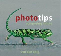 Phototips: Composing Nature - Berg, Heinrich Van Den