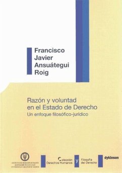 Razón y voluntad en el estado de derecho - Ansuátegui Roig, Francisco Javier