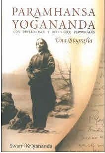 Paramhansa Yogananda : una biografía con reflexiones y recuerdos personales - Kriyananda, Swami