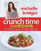 Crunch Time Cookbook: 100 Knockout Recipes for Rapid Weight Loss